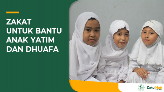 Zakat untuk Bantu Anak Yatim dan Dhuafa