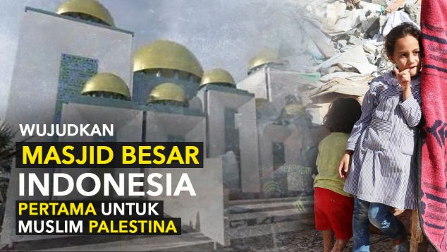 Bangun Masjid Indonesia di Gaza,Palestina