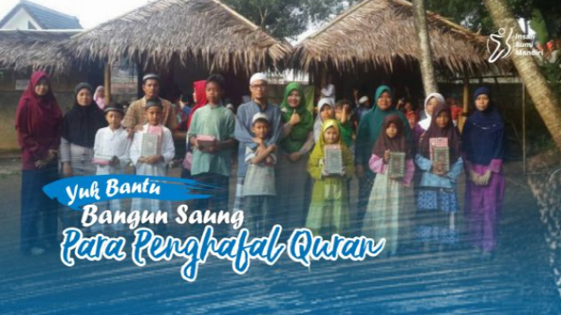 Yuk, Bantu Bangun Saung Para Penghafal Quran