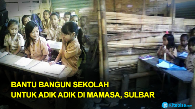 Bantu Bangun Sekolah Untuk Adik-adik di Mamasa