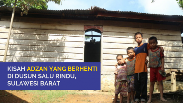 KUMANDANGKAN KEMBALI, ADZAN DI DUSUN SALU RINDU