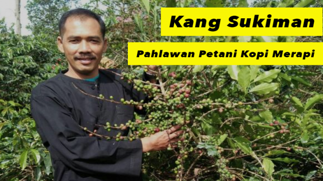 Bantu Kang Sukiman Berdayakan Petani Kopi Merapi