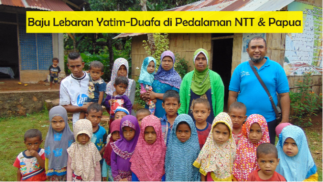 Baju Lebaran Yatim-Duafa di Pedalaman NTT & Papua