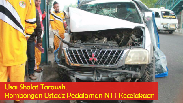 Rombongan Ustadz Pedalaman NTT Kecelakaan