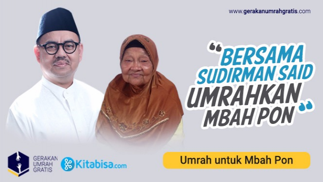 MARI BERSAMA SUDIRMAN SAID UMROHKAN MBAH PON