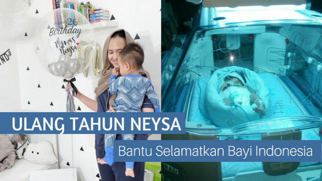 Ulang Tahun Neysa Bantu Selamatkan Bayi Indonesia