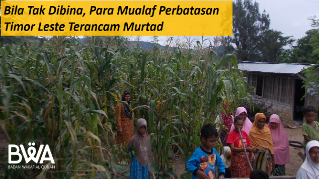 Mualaf Perbatasan Timor Leste Terancam Murtad!