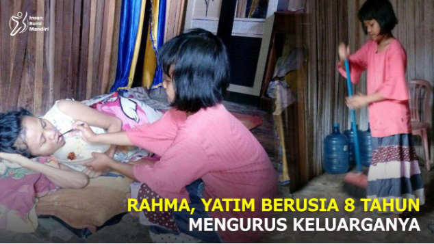 RAHMA, YATIM BERUSIA 8 TAHUN MENGURUS KELUARGANYA