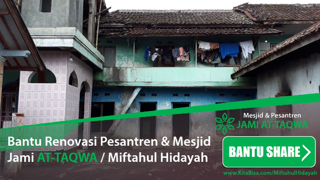 Bantu Renovasi Pesantren & Mesjid Miftahul Hidayah