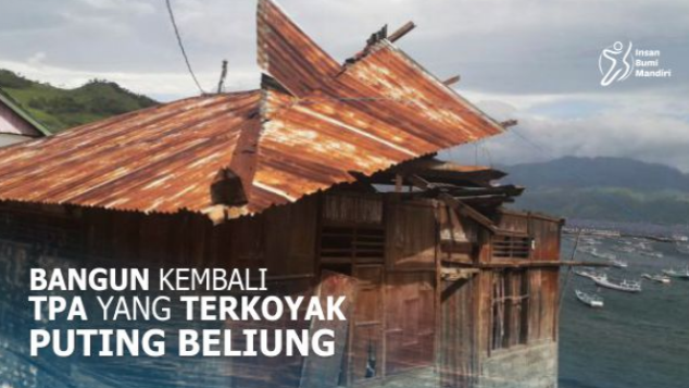 BANGUN KEMBALI TPA YANG TERKOYAK PUTING BELIUNG