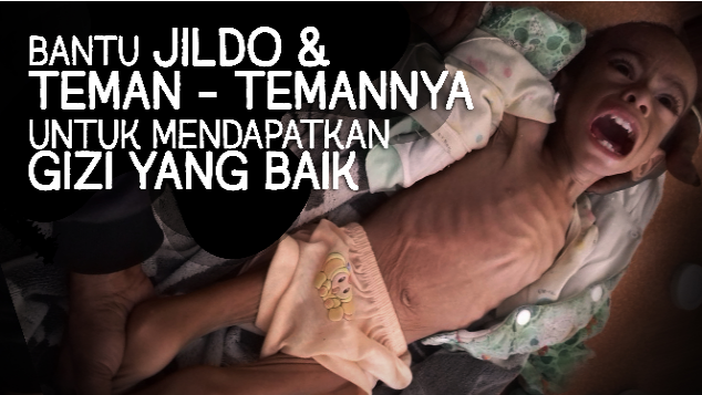 Bantu Jildo dan Anak Lainnya mendapatkan Gizi Baik