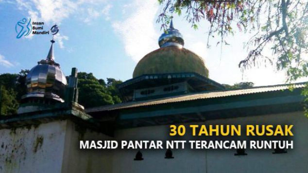 30 TAHUN RUSAK, MASJID PANTAR NTT TERANCAM RUNTUH