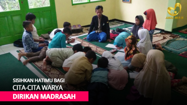 Sisihkan Hatimu bagi Cita2 Warya Dirikan Madrasah
