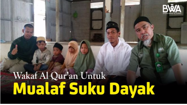 Wakaf Al Qur'an dan Pembinaan Muallaf Dayak Kutai