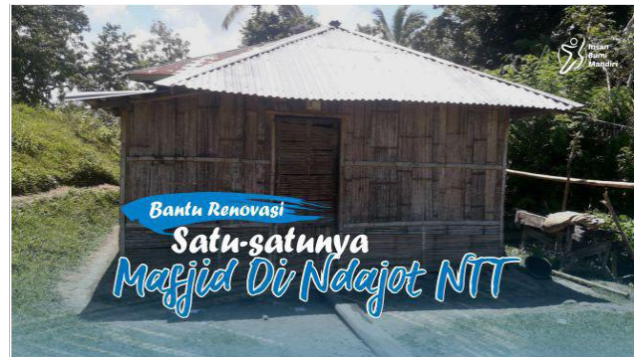 BANTU RENOVASI SATU-SATUNYA MASJID DI NDAJOT NTT