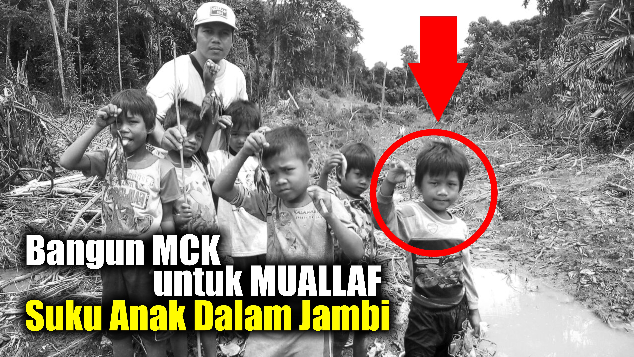 MCK untuk Muallaf Suku Anak Dalam