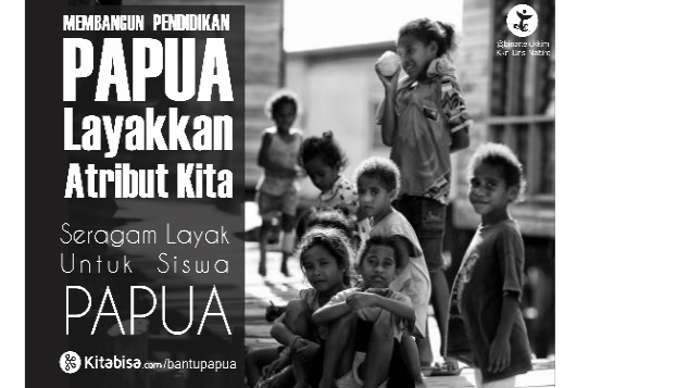Membangun Pendidikan Papua, Layakkan Atribut Kita