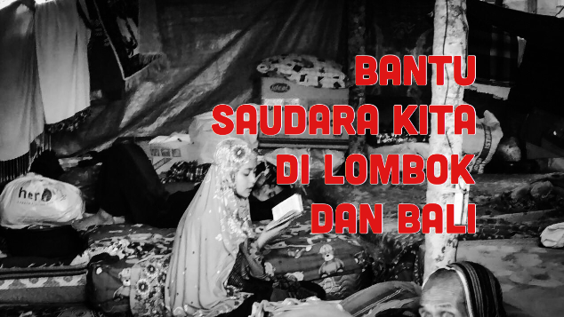 Bantu Saudara Kita di Lombok dan Bali