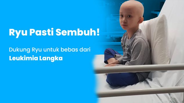 Bantu Ryu Sembuh Dari Leukemia Langka