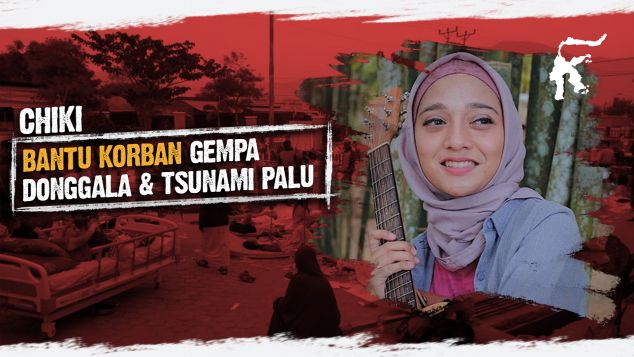 Chiki Fawzi Untuk Gempa Donggala dan Tsunami Palu