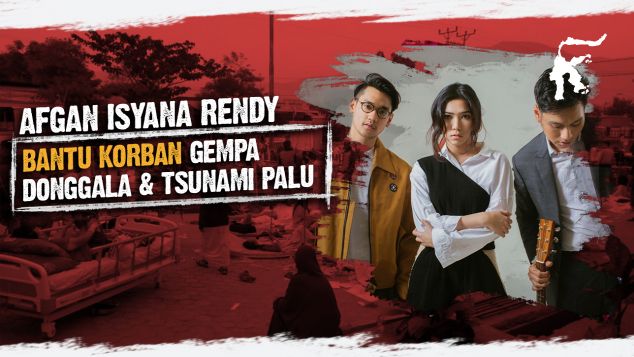 Afgan Isyana Rendy Untuk Sulteng