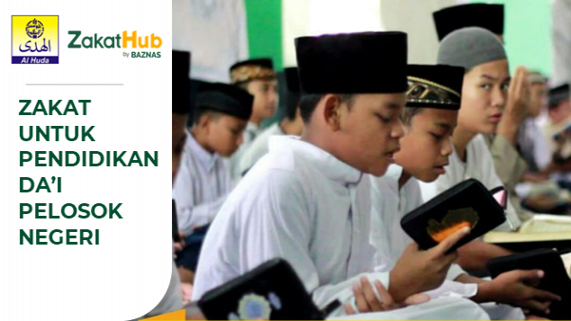 Zakat untuk Pendidikan Da’i Pelosok Negeri
