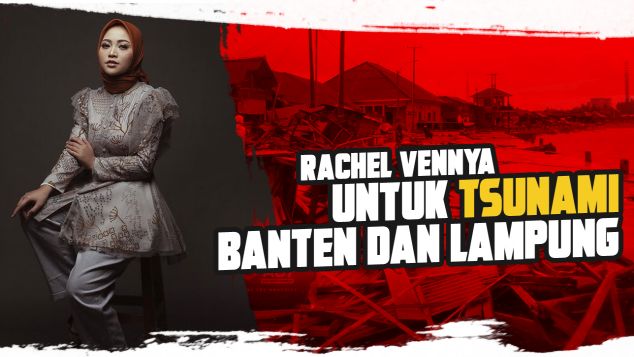 Rachel Untuk Tsunami Banten dan Lampung