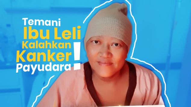 Bantu Bu Leli Kalahkan Kanker Payudara Stadium 3B