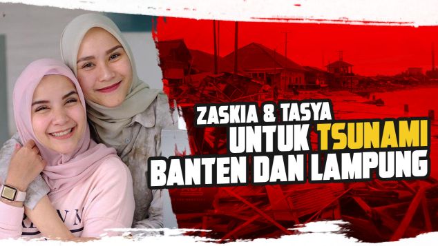 Zaskia dan Tasya Untuk Tsunami Banten dan Lampung