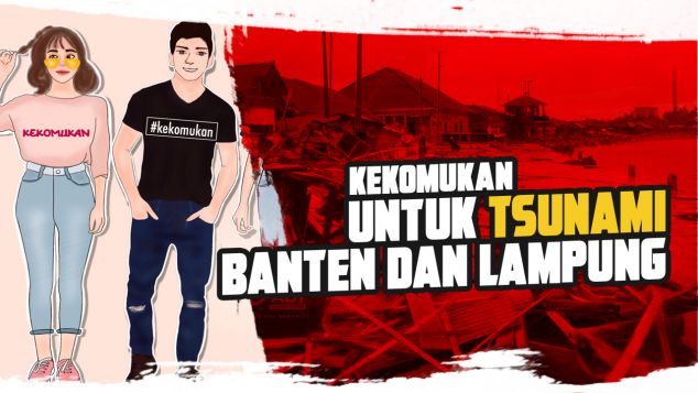 Kekomukan Untuk Tsunami Banten dan Lampung