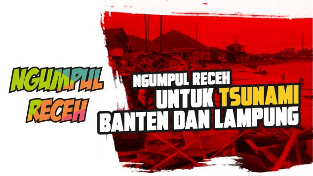 Ngumpul Receh Untuk Tsunami Banten dan Lampung